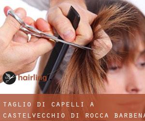 Taglio di capelli a Castelvecchio di Rocca Barbena