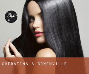 Cheratina a Bowenville