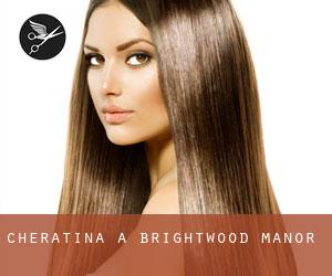 Cheratina a Brightwood Manor