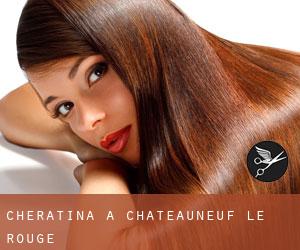 Cheratina a Châteauneuf-le-Rouge