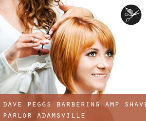 Dave Pegg's Barbering & Shave Parlor (Adamsville)
